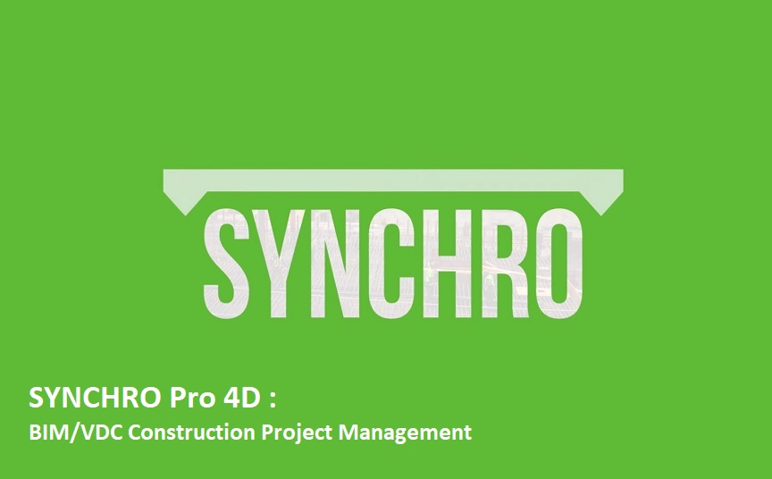 SYNCHRO Pro 4D - BIM/VDC Construction Project Management